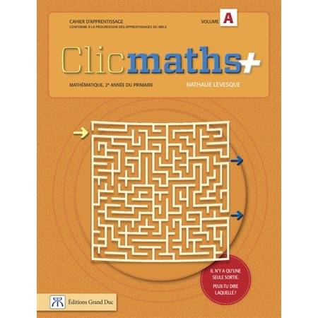 Clicmaths+, 2e année du 1er cycle du primaire, cahier d'apprentissage, volume A ( 4385)