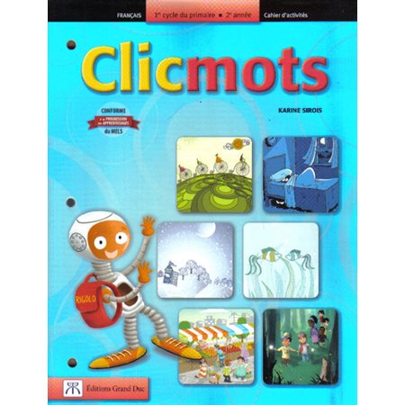 Clicmots, 2e année du 1er cycle du primaire, cahier d'activités, #4258