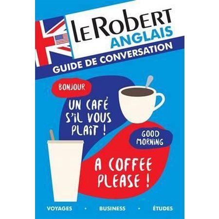 Le Robert anglais; Guide de conversation