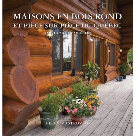 Maisons en bois rond et pièce sur pièce du Québec