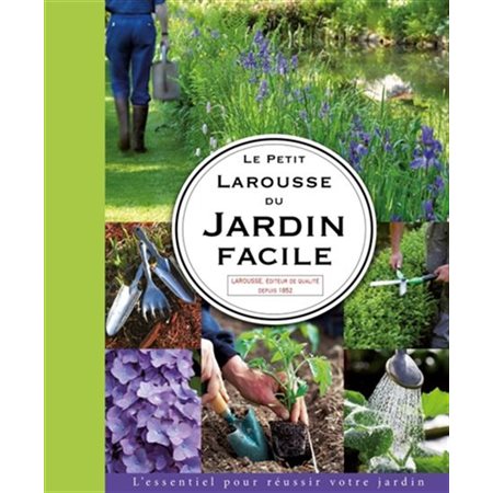 Le petit Larousse du jardin facile ( 2e ed.)