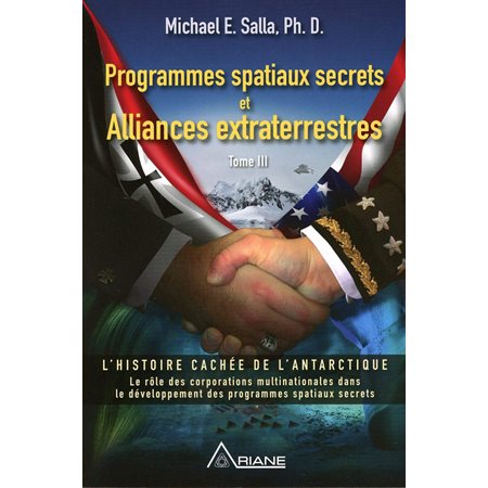 Programmes spatiaux secrets et alliances extraterrestres, tome III