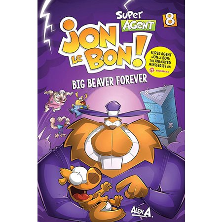 Big beaver forever, Tome 8, Super Agent Jon Le Bon