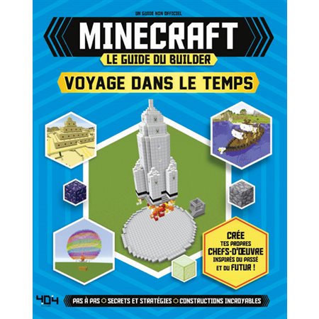 Minecraft, le guide du builder : voyage dans le temps : un guide non officiel alerte