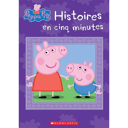 Histoires en cinq minutes, Peppa Pig