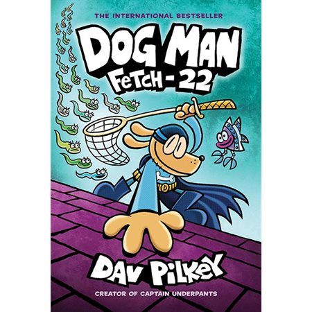 Dog Man: Fetch-22: From the Creator of Captain Underpants, book 8, Dog Man