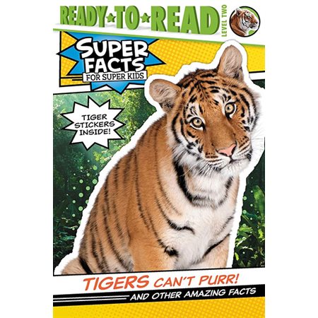 Tigers Can't Purr!: And Other Amazing Facts