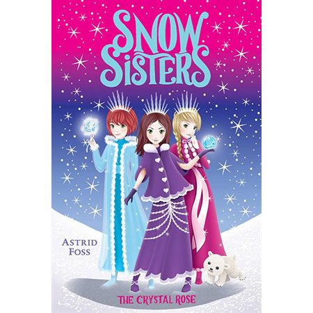 The Crystal Rose, book 2, Snow Sisters