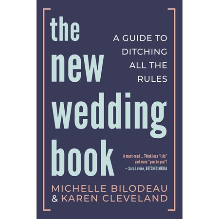 The New Wedding Book: A Guide to Ditching All the Rules