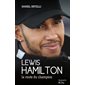 Lewis Hamilton: la route du champion