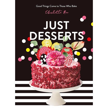 Just Desserts: Good Things Come to Those Who Bake