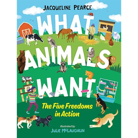 What Animals Want: The Five Freedoms in Action