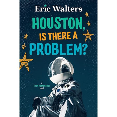 Houston, Is There a Problem?, book 1, Teen Astronauts