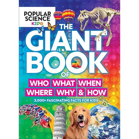 The Giant Book of Who, What, When, Where, Why & How: 1,001 Fascinating Facts for Kids