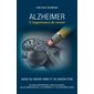 Alzheimer : L'importance de savoir