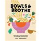 Bowls and Broths