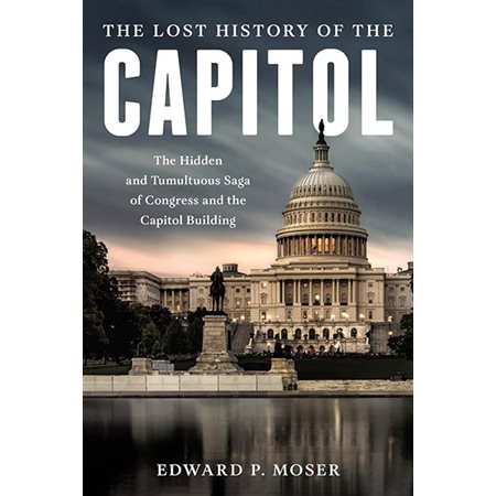 The Lost History of the Capitol