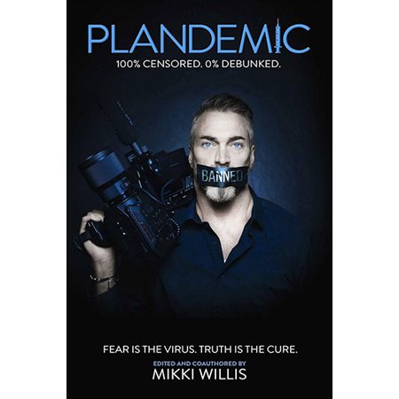 Plandemic: Fear Is the Virus. Truth Is the Cure