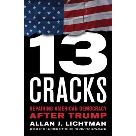 Thirteen Cracks: Repairing American Democracy After Trump