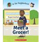 Meet a grocer!: In Our Neighborhood