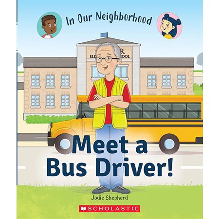 Meet a bus driver! : In Our Neighborhood