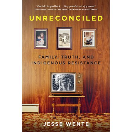 Unreconciled: Family, Truth, and Indigenous Resistance