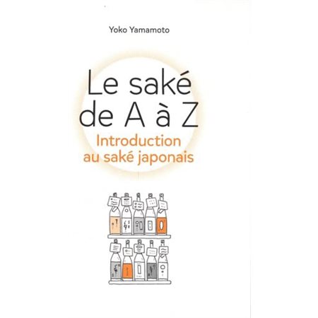 Le saké de A à Z : introduction au saké japonais