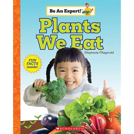 Plants We Eat: Be an Expert!