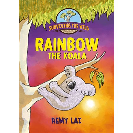 Rainbow the Koala, book 2, Surviving the Wild