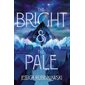The Bright & the Pale, book 1