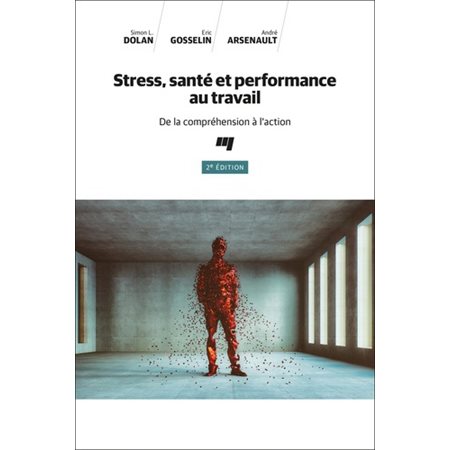 Stress, santé et performance au travail (2e ed.)
