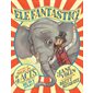 Elefantastic!: A Story of Magic in 5 Acts