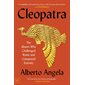 Cleopatra: The Queen Who Challenged Rome and Conquered Eternity