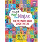 Meet the Ninjas: The Ultimate Ninja Guide to Life