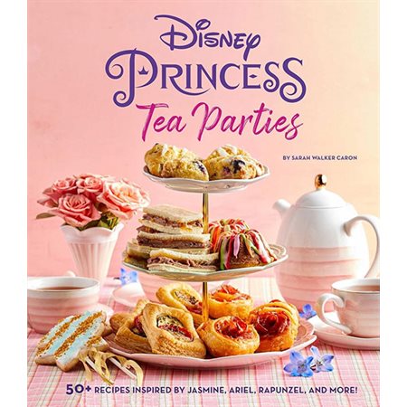 Disney Princess Tea Parties Cookbook