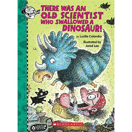 There was an old scientist who swallowed a dinosaur!