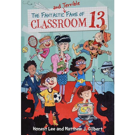 The Fantastic and Terrible Fame of Classroom 13 (Book 3)