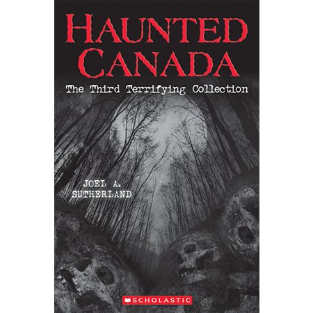 Haunted Canada: The Third Terrifying Collection