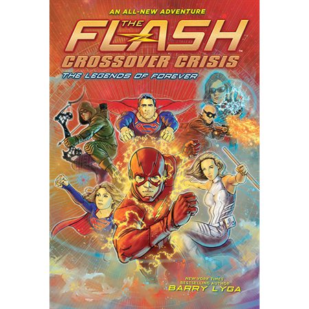 The Legends of Forever, book 3. Flash: Crossover Crisis