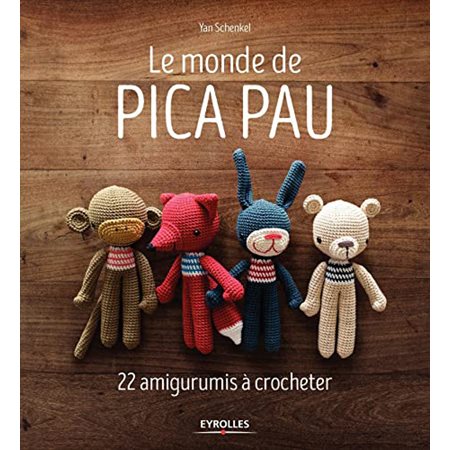 Le monde de Pica Pau : 22 amigurumis à crocheter