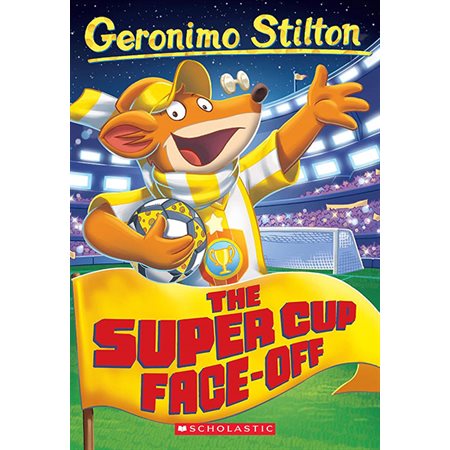 The Super Cup Face-Off, book 81, Geronimo Stilton