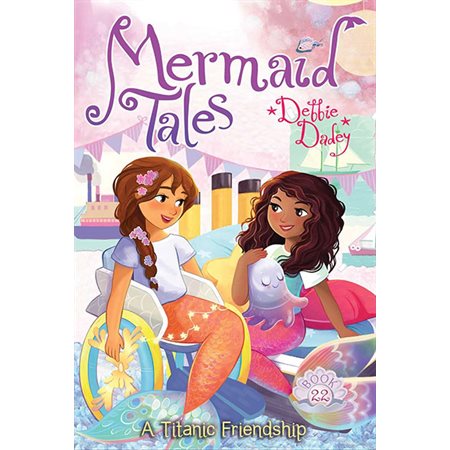 A Titanic Friendship, book 22, Mermaid Tales