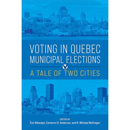 Voting in Quebec Municipal Elections: A Tale of Two Cities