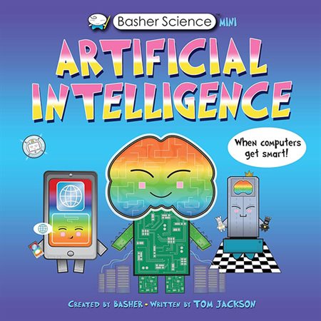 Artificial Intelligence: Basher Science Mini