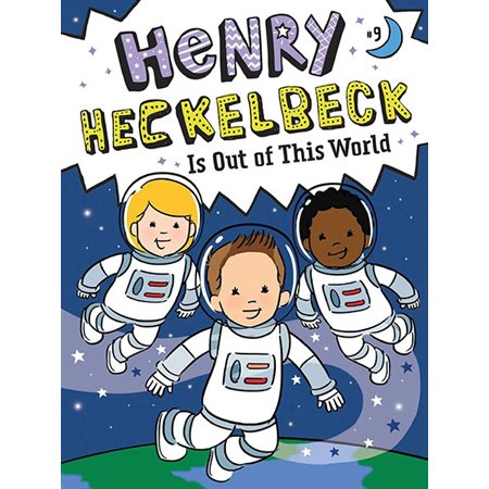 Henry Heckelbeck Is Out of This World, book 9, Henry Heckelbeck