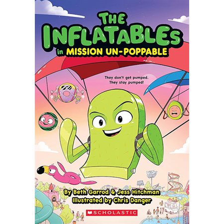 The Inflatables in Mission Un-Poppable, book 2, the Inflatables