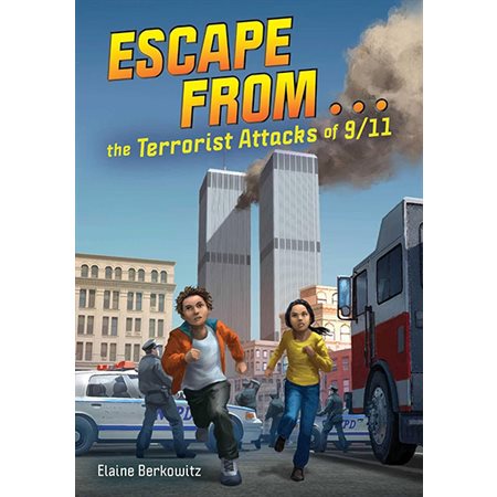 The Terrorist Attacks of 9 / 11: Escape from . . .