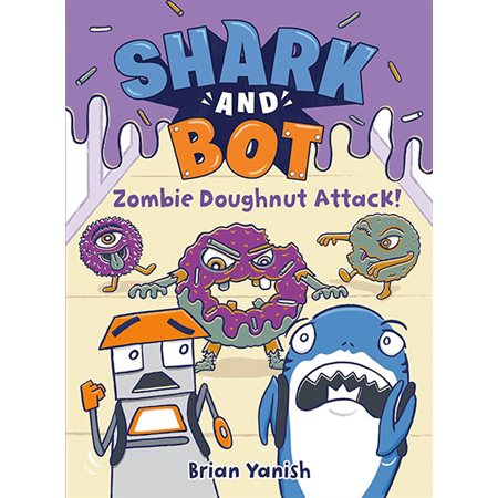 Zombie Doughnut Attack!, book 3, Shark and Bot