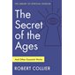 The Secret of the Ages: And Other Essential Works