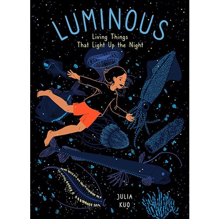 Luminous: Living Things That Light Up the Night